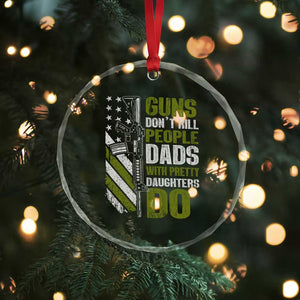 Funny Girl Dad Crystal Glass Ornament Guns Dont Kill People Dads With Pretty Daughters Do American Flag TS10 Print Your Wear