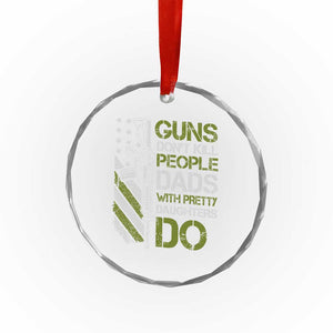Funny Girl Dad Crystal Glass Ornament Guns Dont Kill People Dads with Pretty Daughters Do US Flag TS10 Print Your Wear