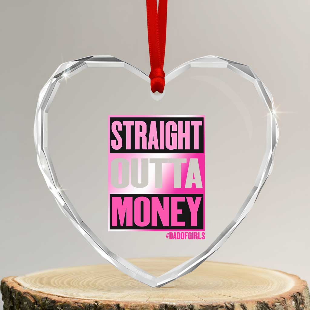 Funny Girl Dad Life Heart Crystal Glass Ornament Broke Dad Out Of Money TS12 Transparent Glass 3'' Heart Print Your Wear