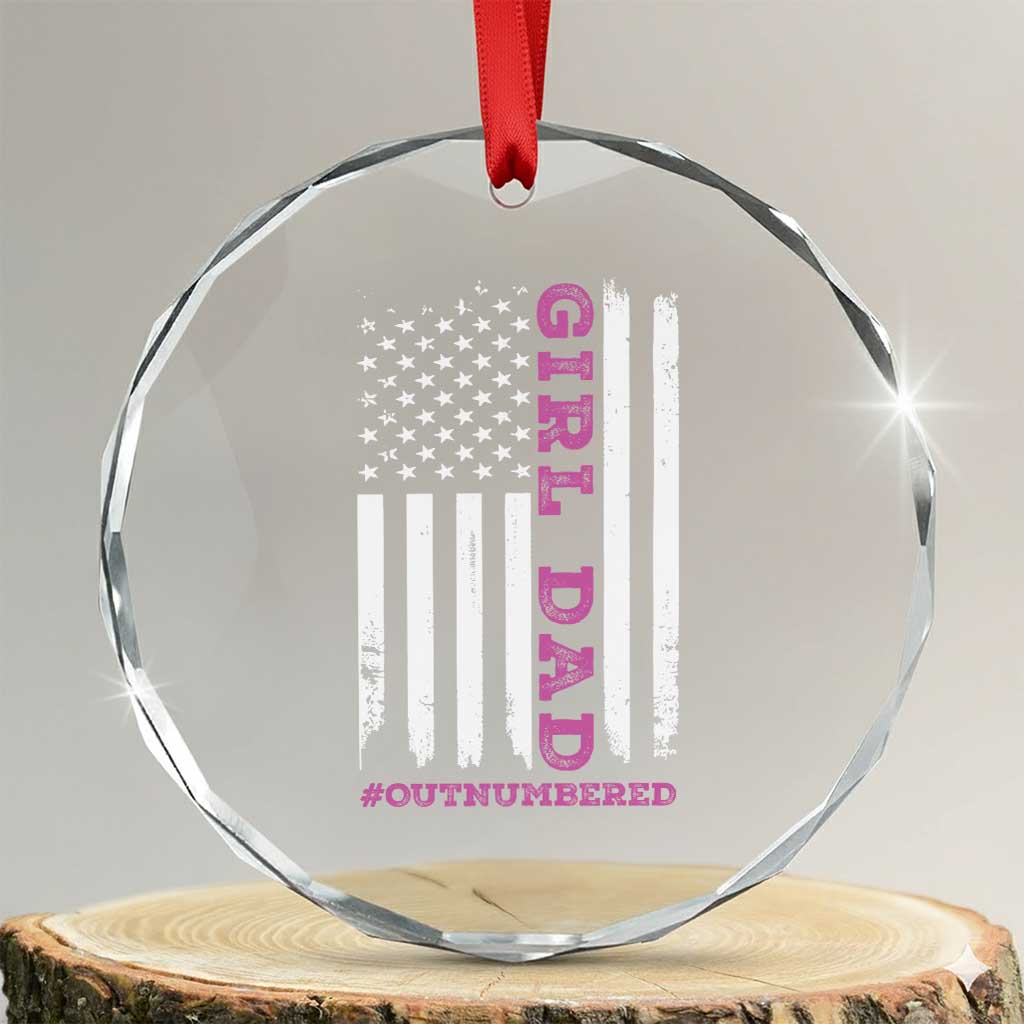 Funny Girl Dad Outnumbered Crystal Glass Ornament Vintage American Flag Father's Day TS11 Transparent Glass 3'' Circle Print Your Wear
