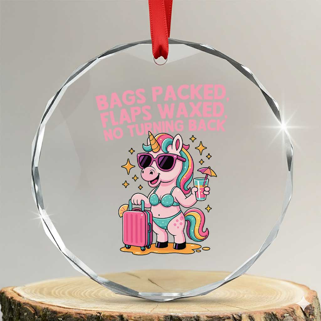 Funny Girls Trip Unicorn Crystal Glass Ornament Bags Packed Flaps Waxed No Turning Back Bikini Vacation Bachelorette TS02 Transparent Glass 3'' Circle Print Your Wear