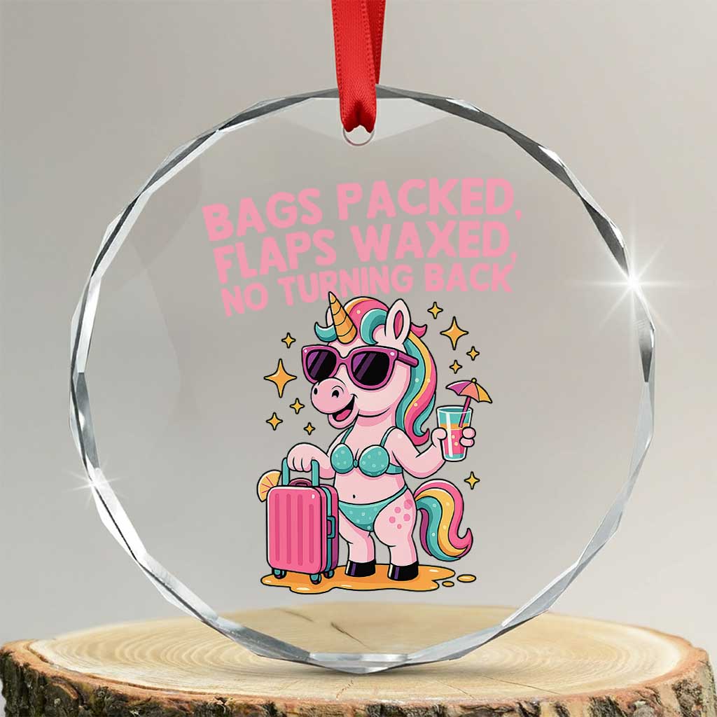 Funny Girls Trip Unicorn Crystal Glass Ornament Bags Packed Flaps Waxed No Turning Back Bikini Vacation Bachelorette TS02 Transparent Glass 3'' Circle Print Your Wear