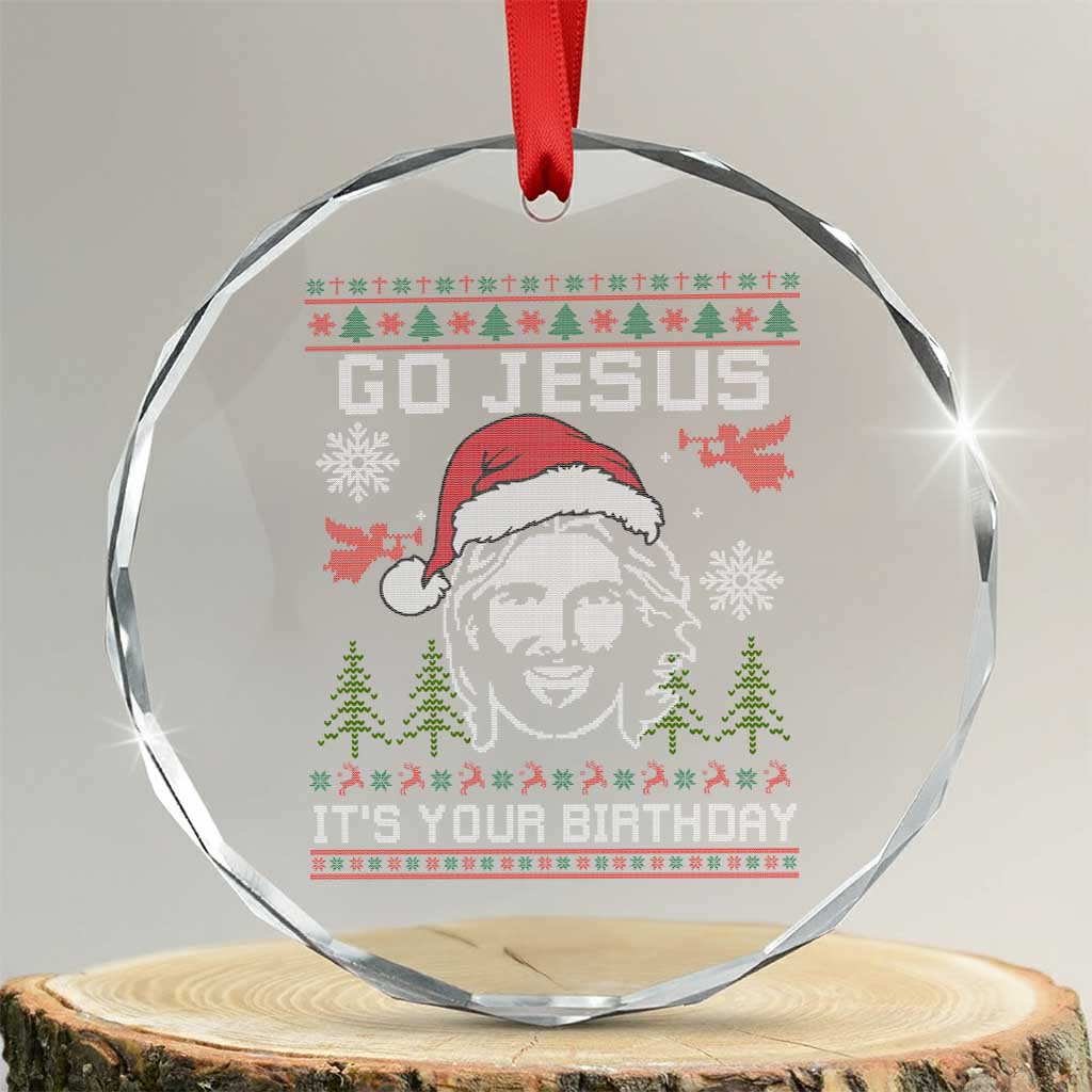 Funny Go Jesus It Is Your Birthday Crystal Glass Ornament Christian Christmas Party TS11 Transparent Glass 3'' Circle Print Your Wear