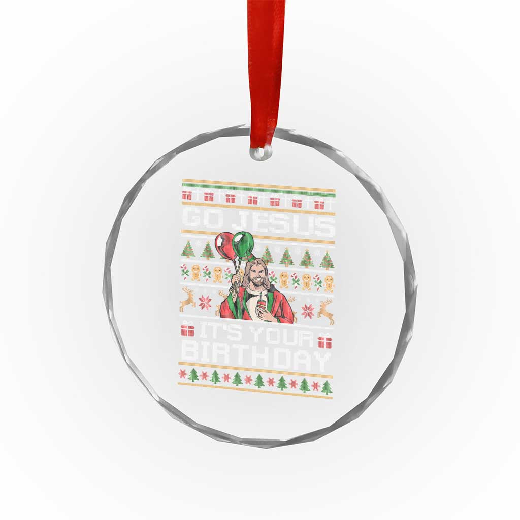 Funny Go Jesus Its Your Birthday Crystal Glass Ornament Christmas Christian Religious God TS11 Print Your Wear