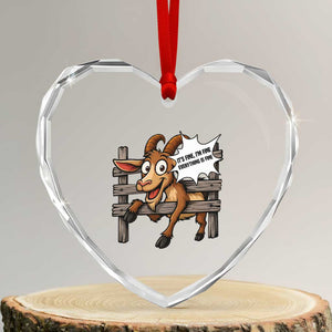 Funny Goat Heart Crystal Glass Ornament It Is Fine I Am Fine Everything Is Fine TS12 Transparent Glass 3'' Heart Print Your Wear