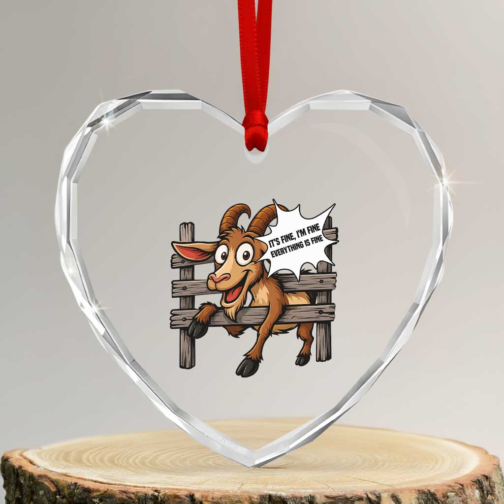 Funny Goat Heart Crystal Glass Ornament It Is Fine I Am Fine Everything Is Fine TS12 Transparent Glass 3'' Heart Print Your Wear