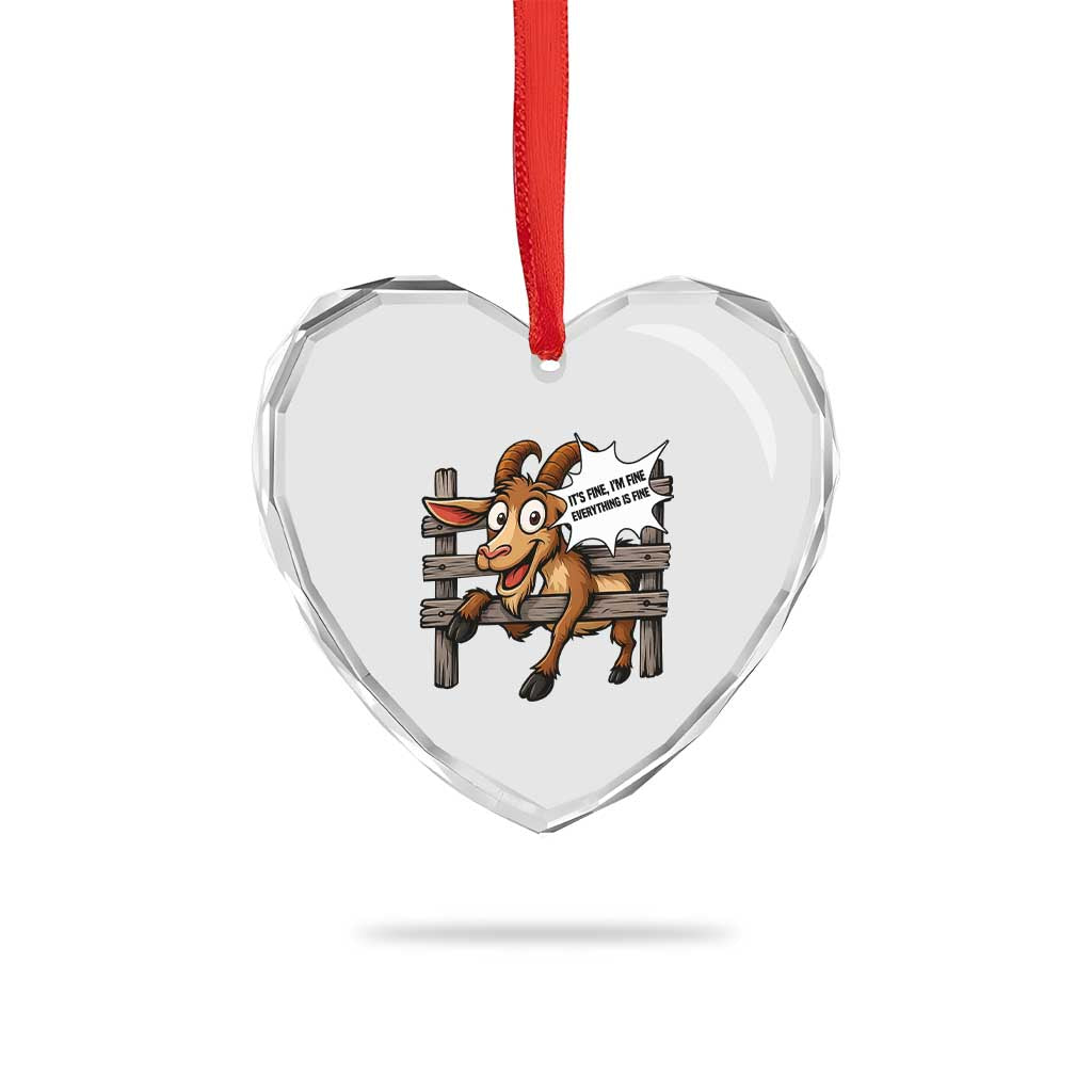 Funny Goat Heart Crystal Glass Ornament It Is Fine I Am Fine Everything Is Fine TS12 Print Your Wear