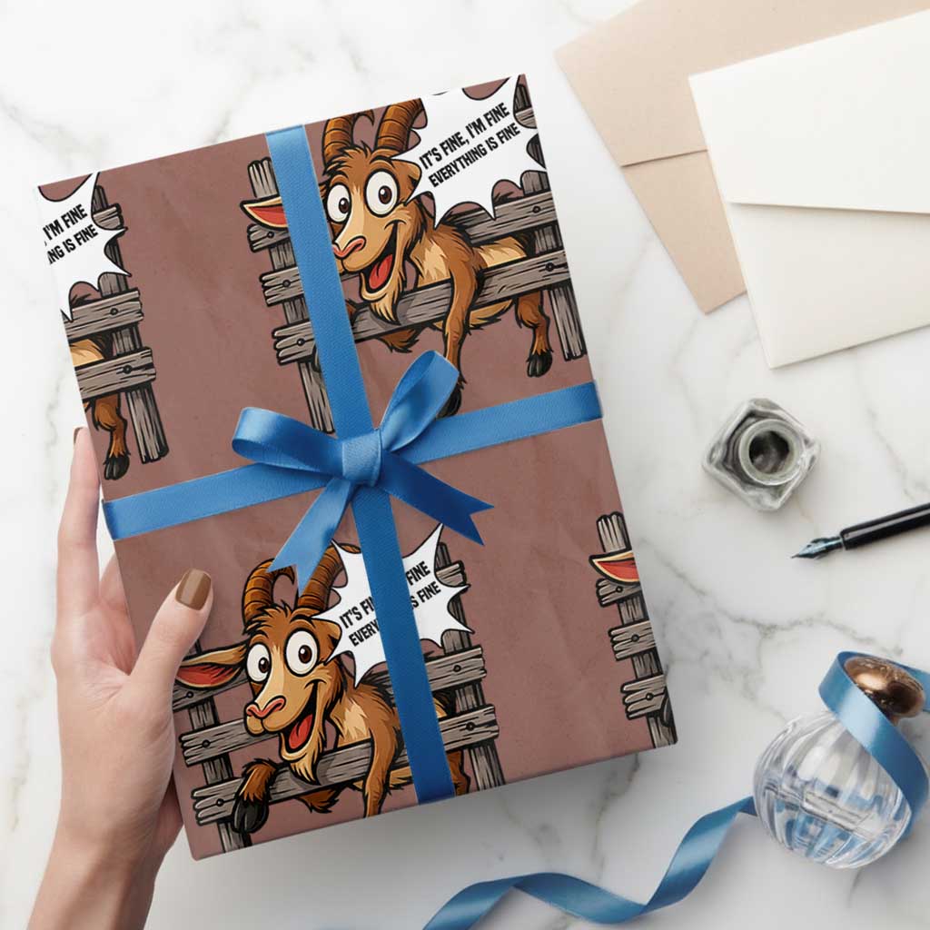 Funny Goat Wrapping Paper Roll It Is Fine I Am Fine Everything Is Fine TS12 Mocha Print Your Wear