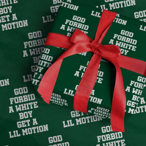 Funny God Forbid A White Boy Get A Lil Motion Wrapping Paper Roll Meme Quote TS11 Green Print Your Wear
