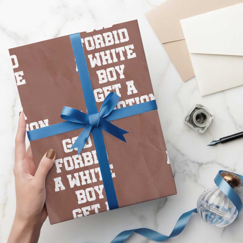 Funny God Forbid A White Boy Get A Lil Motion Wrapping Paper Roll Meme Quote TS11 Mocha Print Your Wear