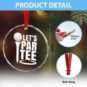 Funny Golfing Crystal Glass Ornament Let's Par Tee Fathers Day Golfer Gift Dad Grandpa TS10 Print Your Wear