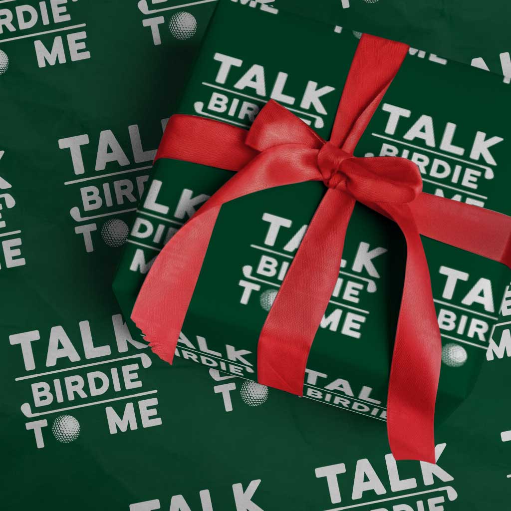 Funny Golfing Wrapping Paper Roll Talk Birdie To Me Sarcastic Sayings Golf Golfer TS10 Green Print Your Wear