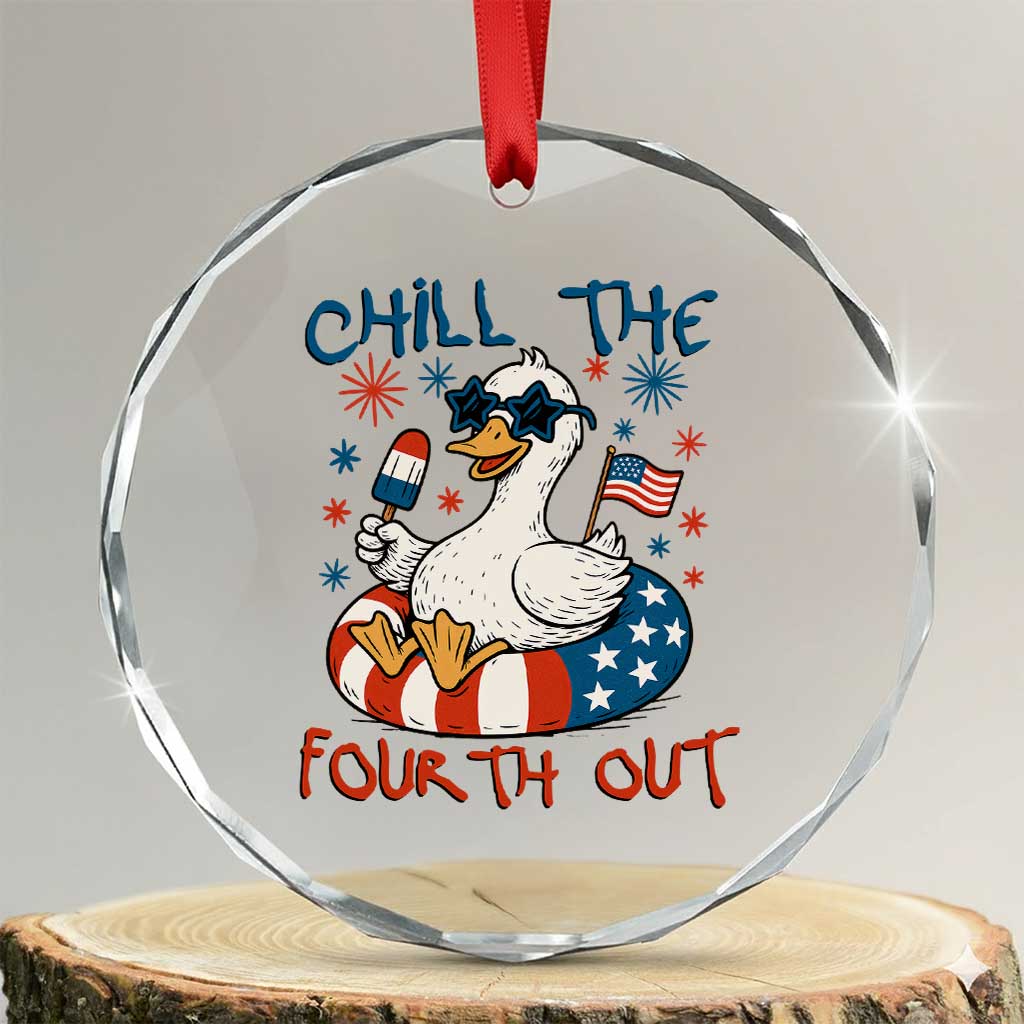 Funny Goose 4th of July Crystal Glass Ornament Chill the Fourth Out Patriotic Humor with Summer Vibes TS02 Transparent Glass 3'' Circle Print Your Wear