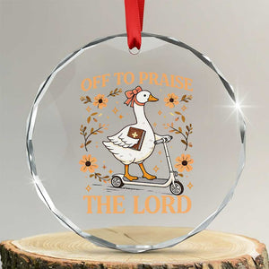 Funny Goose Christian Crystal Glass Ornament Off To Praise The Lord Bible Verse Trendy Church TS10 Transparent Glass 3'' Circle Print Your Wear
