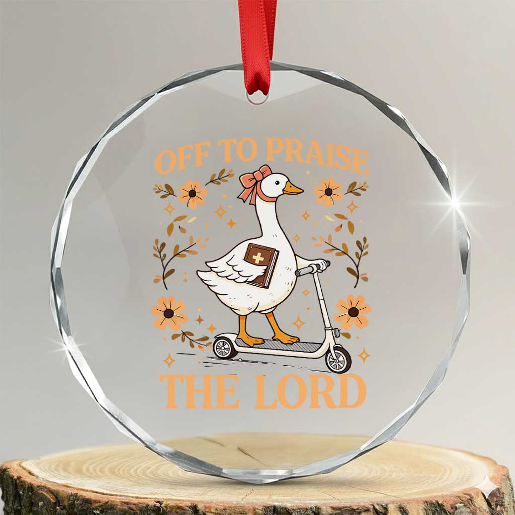 Funny Goose Christian Crystal Glass Ornament Off To Praise The Lord Bible Verse Trendy Church TS10 Transparent Glass 3'' Circle Print Your Wear