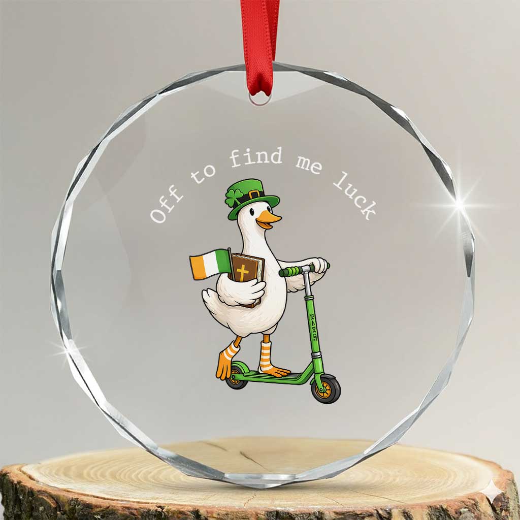 Funny Goose Christian St Patricks Day Crystal Glass Ornament Off To Find Me Lucky TS14 Transparent Glass 3'' Circle Print Your Wear