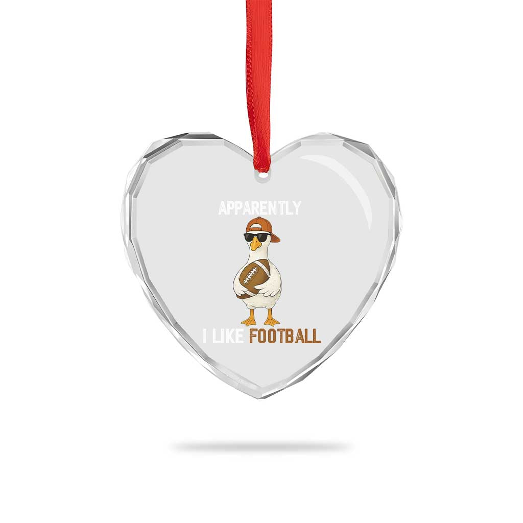 Funny Goose Football Heart Crystal Glass Ornament Apparently I Like Football TS14 Print Your Wear