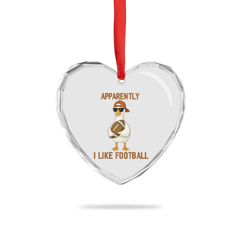 Funny Goose Football Meme Heart Crystal Glass Ornament Apparently I Like Football TS14 Print Your Wear