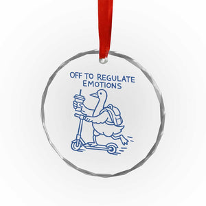 Funny Goose Psychologist Crystal Glass Ornament Off To Regulate Emotions Mental Health Counselor TS10 Print Your Wear