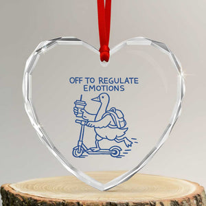 Funny Goose Psychologist Heart Crystal Glass Ornament Off To Regulate Emotions Mental Health Counselor TS10 Transparent Glass 3'' Heart Print Your Wear