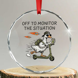 Funny Goose Support Freedom Meme Crystal Glass Ornament Off To Monitor The Situation TS14 Transparent Glass 3'' Circle Print Your Wear