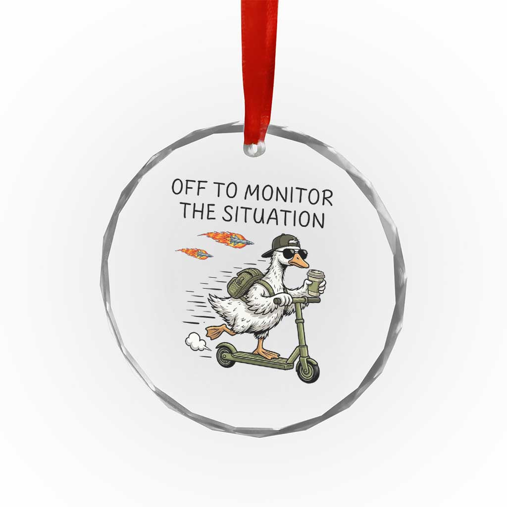 Funny Goose Support Freedom Meme Crystal Glass Ornament Off To Monitor The Situation TS14 Print Your Wear