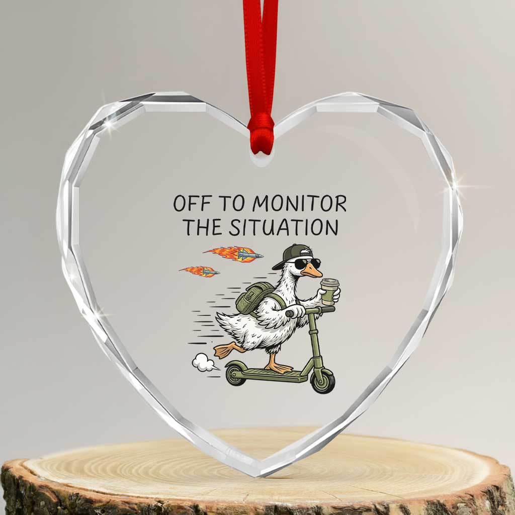 Funny Goose Support Freedom Meme Heart Crystal Glass Ornament Off To Monitor The Situation TS14 Transparent Glass 3'' Heart Print Your Wear