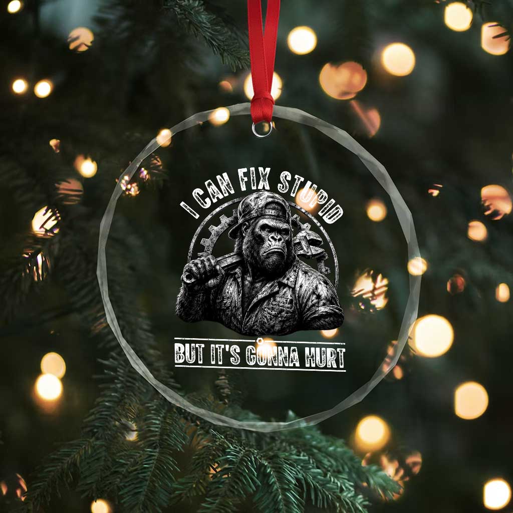 Funny Gorilla Mechanic Crystal Glass Ornament I Can Fix Stupid But Its Gonna Hurt TS12 Print Your Wear
