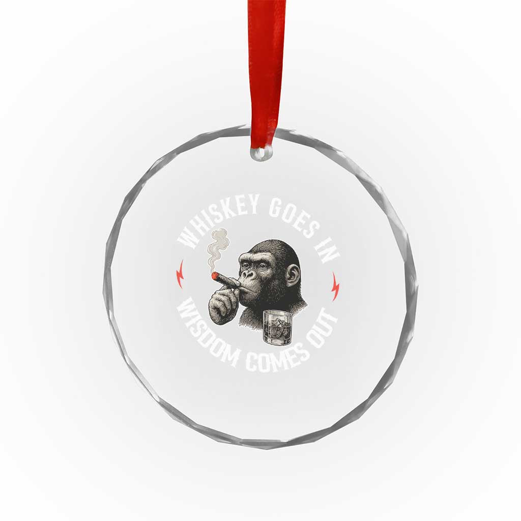 Funny Gorilla Whiskey Goes In Wisdom Comes Out Crystal Glass Ornament Cigarette and Drinking Addict Humor TS02 Print Your Wear