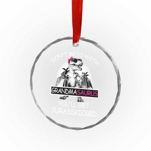 Funny Grandma Dinosaur Crystal Glass Ornament Dont Mess With Grandmasaurus Youll Get Jurasskicked - Print Your Wear