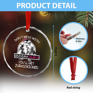 Funny Grandma Dinosaur Crystal Glass Ornament Dont Mess With Grandmasaurus Youll Get Jurasskicked TS02 Print Your Wear