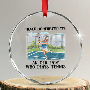 Funny Grandma Tennis Player Gift Crystal Glass Ornament Never Underestimate An Old Lady TS12 Transparent Glass 3'' Circle Print Your Wear