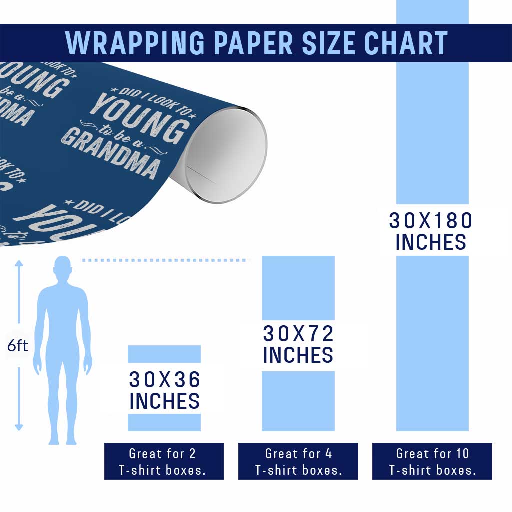 Funny Grandma Wrapping Paper Roll Did I Look Too Young To Be A Grandma TS10 Print Your Wear
