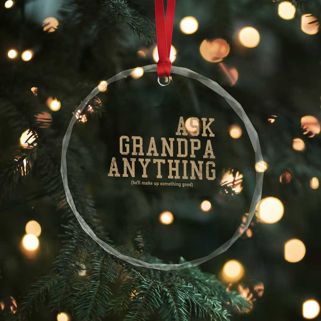 Funny Grandpa Crystal Glass Ornament Ask Grandpa Anything Fathers Day Gift TS10 Print Your Wear
