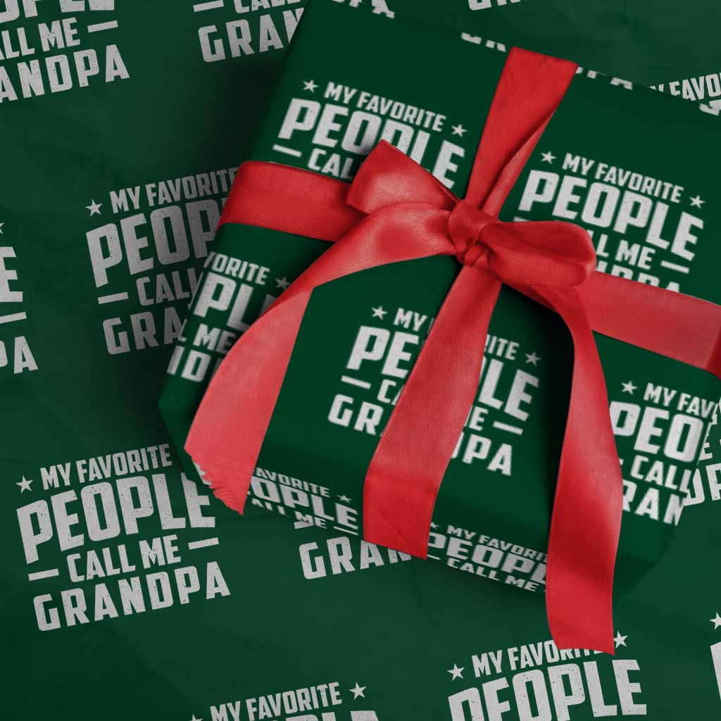 Funny Grandpa Wrapping Paper Roll My Favorite People Call Me Grandpa TS10 Green Print Your Wear