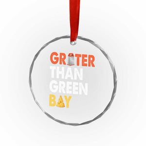 Funny Greater Than Green Bay Cheese Grate Crystal Glass Ornament TS11 Print Your Wear