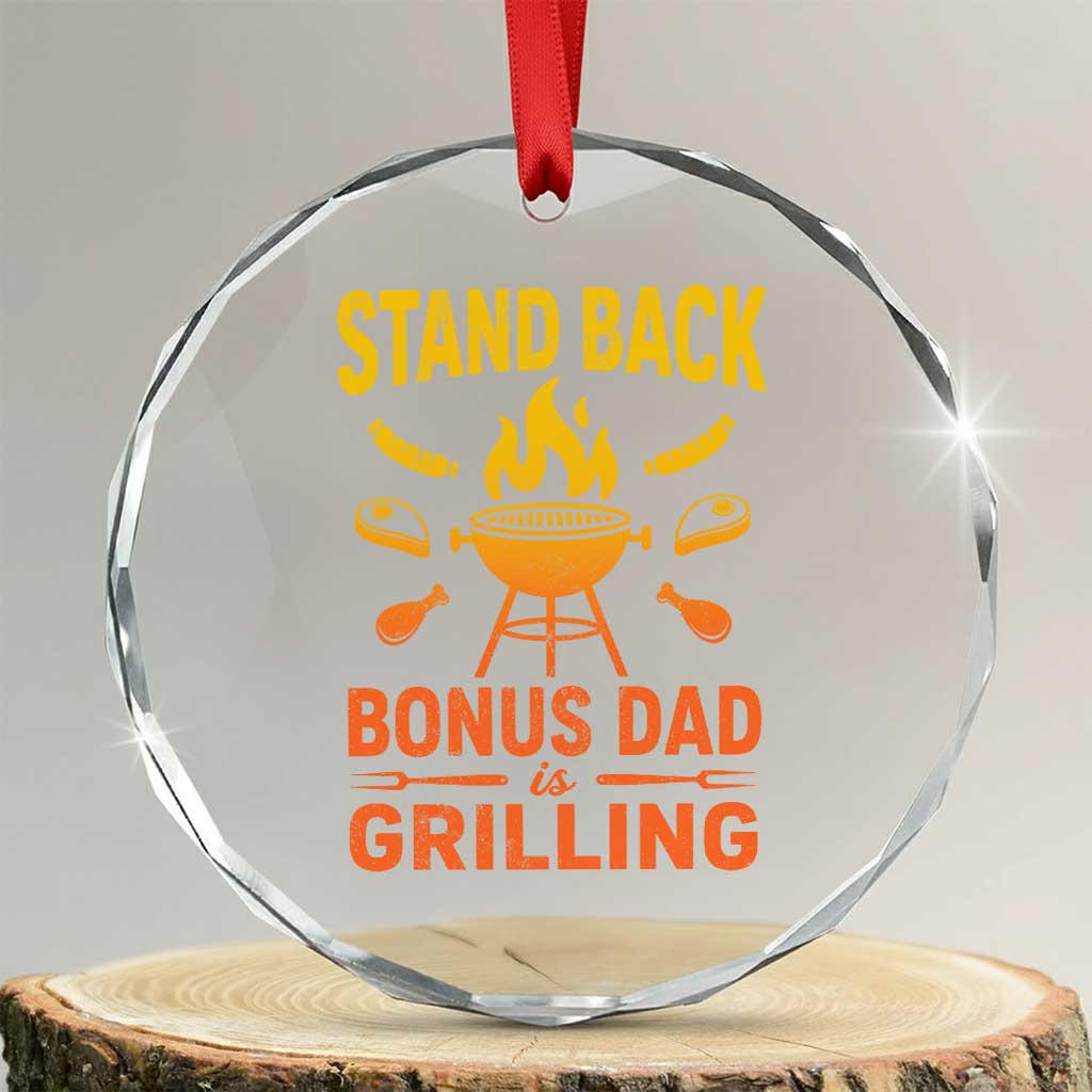 Funny Grilling Bonus Dad Crystal Glass Ornament BBQ Stepdad Grill Masters Sarcastic TS10 Transparent Glass 3'' Circle Print Your Wear