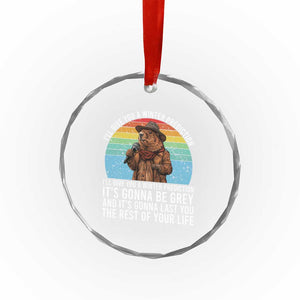 Funny Groundhog Day Crystal Glass Ornament I Will Give You A Winter Prediction Woodchuck Movie TS11 Print Your Wear