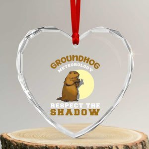 Funny Groundhog Day Heart Crystal Glass Ornament Groundhog Meteorology Respect The Shadow TS11 Transparent Glass 3'' Heart Print Your Wear