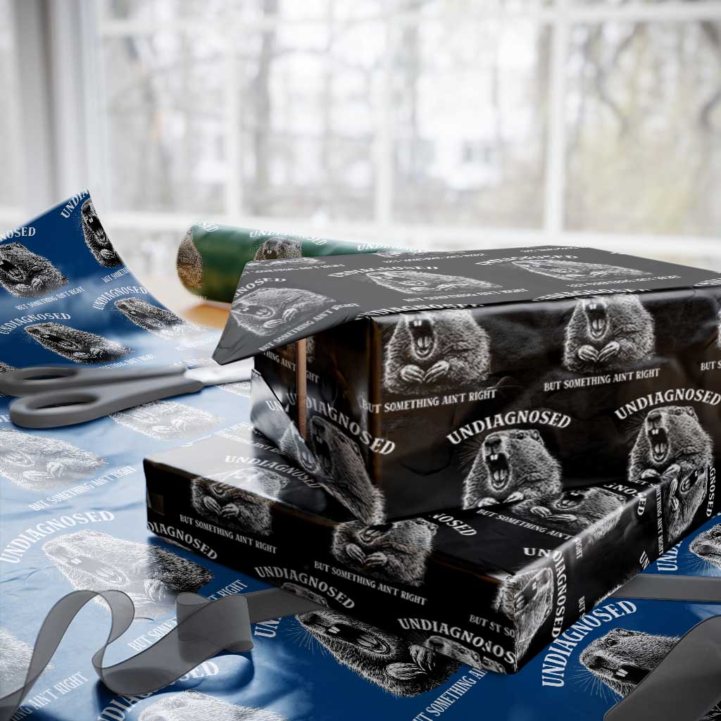 Funny Groundhog Meme Undiagnosed But Something Aint Right Wrapping Paper Roll TS10 Black Print Your Wear
