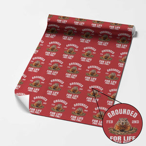 Funny Groundhog Wrapping Paper Roll Grounded For Life Ground Hog Day TS10 Red Print Your Wear