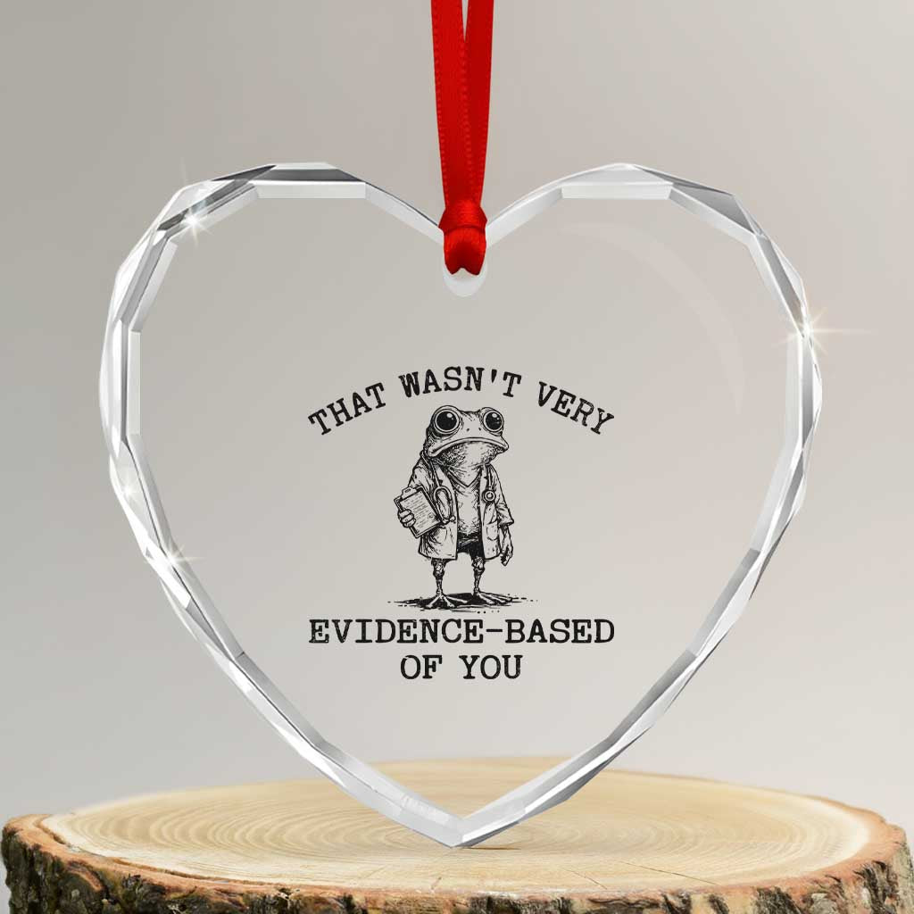 Funny Grumpy Frog Doctor Heart Crystal Glass Ornament That Wasnt Very Evidence Based Of You