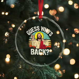 Funny Guess Who Is Back Jesus Easter Christian Crystal Glass Ornament TS11 Print Your Wear
