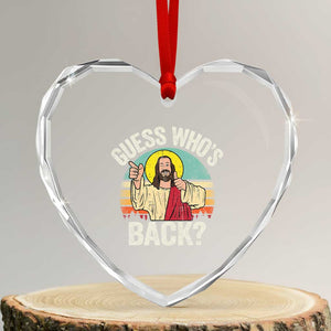 Funny Guess Who Is Back Jesus Easter Christian Heart Crystal Glass Ornament TS11 Transparent Glass 3'' Heart Print Your Wear