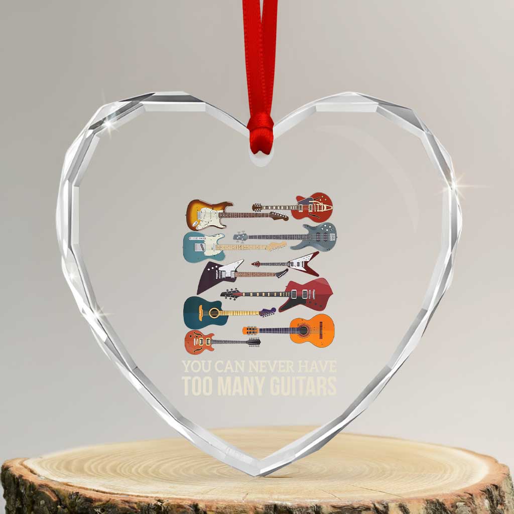 Funny Guitarist Heart Crystal Glass Ornament You Can Never Have Too Many Guitars Vintage Guitar Lineup TS10 Transparent Glass 3'' Heart Print Your Wear