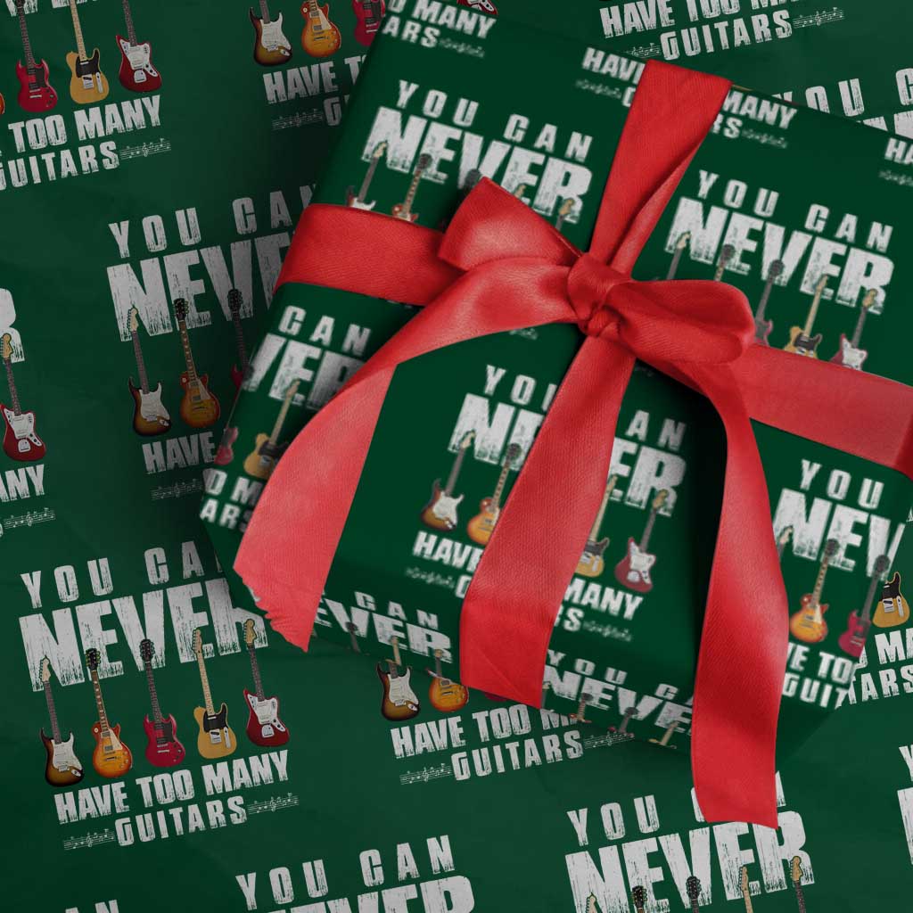 Funny Guitarist Wrapping Paper Roll You Can Never Have Too Many Guitars Music Life TS10 Green Print Your Wear