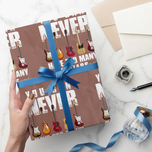 Funny Guitarist Wrapping Paper Roll You Can Never Have Too Many Guitars Music Life TS10 Mocha Print Your Wear
