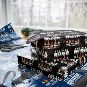 Funny Guitarist Wrapping Paper Roll You Can Never Have Too Many Guitars Music Life TS10 Black Print Your Wear