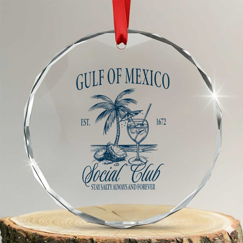 Funny Gulf Of Mexico Social Club Stay Salty Always And Forever Crystal Glass Ornament Coconut Tree Cocktail TS11 Transparent Glass 3'' Circle Print Your Wear