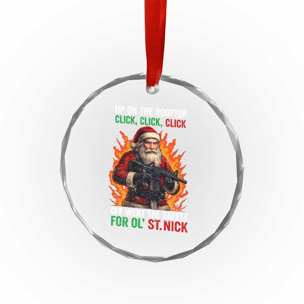 Funny Gun Christmas Crystal Glass Ornament Up On The Rooftop Click Click Off Went The Safety For Ol St Nick TS11 Print Your Wear